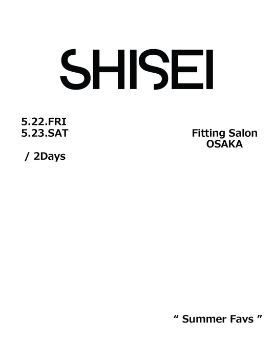 SHISEI #09SS-2_Fitting Salon OSAKA　予約開始のお知らせ